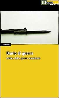 Diario di guerra a critica della guerra umanitaria - Sbancor - copertina