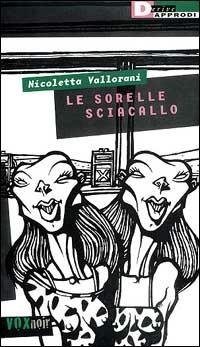 Le sorelle sciacallo - Nicoletta Vallorani - copertina
