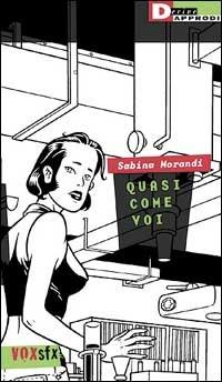 Quasi come voi - Sabina Morandi - copertina
