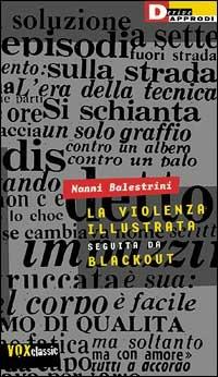 La violenza illustrata. Seguita da Blackout - Nanni Balestrini - copertina