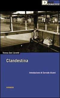 Clandestina - Teresa Zoni Zanetti - copertina
