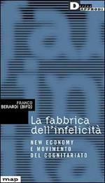 La fabbrica dell'infelicità. New economy e movimento del cognitariato