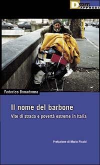Il nome del barbone. Vite di strada e povertà estreme in Italia - Federico Bonadonna - copertina
