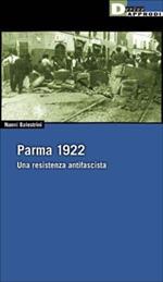 Parma 1922. Una Resistenza antifascista