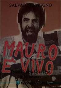 Mauro è vivo. L'omicidio Rostagno dieci anni dopo. Un delitto impunito - Salvatore Mugno - copertina