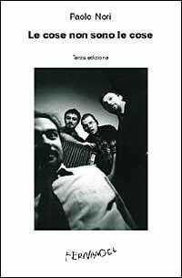 Le cose non sono le cose. Ediz. originale - Paolo Nori - copertina
