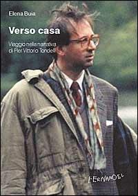Verso casa. Viaggio nella narrativa di Pier Vittorio Tondelli - Elena Buia Rutt - copertina