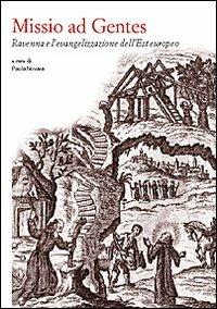 Missio ad gentes. Ravenna e l'evangelizzazione dell'Est europeo - Paola Novara - copertina