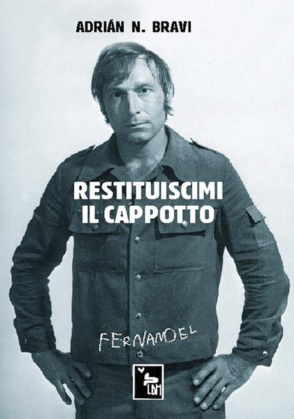 Restituiscimi il cappotto - Adrián N. Bravi - copertina