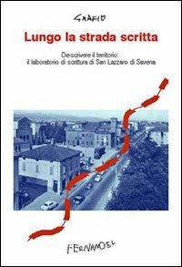 Lungo la strada scritta. Descrivere il territorio: il laboratorio di scrittura di San Lazzaro di Savena - copertina