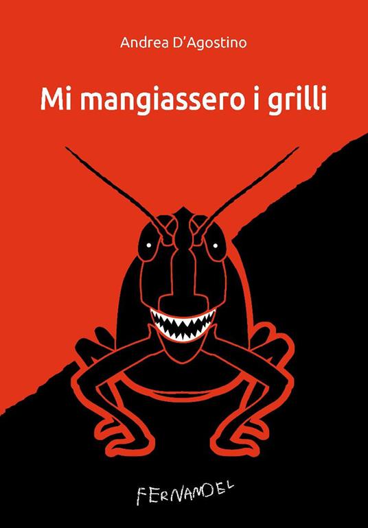 Mi mangiassero i grilli - Andrea D'Agostino - copertina