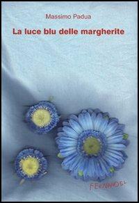 La luce blu delle margherite - Massimo Padua - copertina