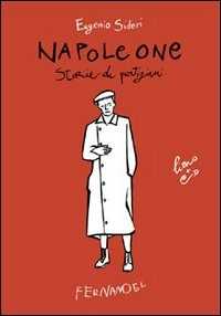 Napoleone. Storie di partigiani. Con CD Audio
