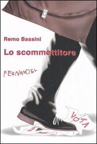 Lo scommettitore - Remo Bassini - copertina