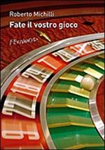 Fate il vostro gioco