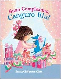 Buon compleanno, Canguro Blu! - Emma Chichester Clark - copertina
