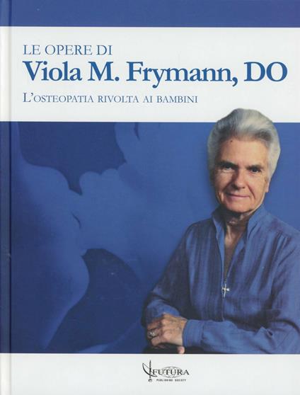 Le opere - Viola M. Frymann - copertina