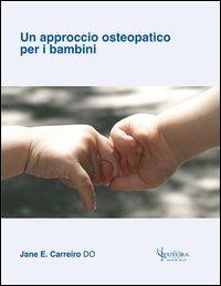 Un approccio osteopatico per i bambini - Jane E. Carreiro - copertina