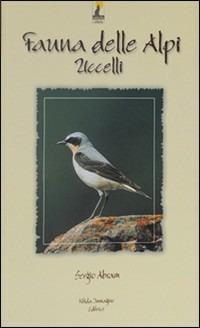 Fauna delle Alpi. Uccelli - Sergio Abram - copertina