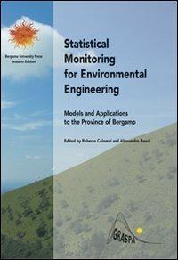 Statistical monitoring for environmental engineering. Models and applications to the province of Bergamo - Roberto Colombi,Alessandro Fassò - copertina