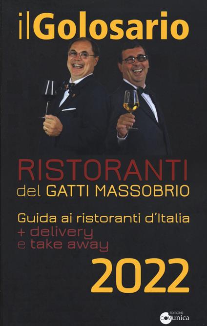 Il golosario 2022. Guida ai ristoranti d'Italia + delivery e take away - Paolo Massobrio,Marco Gatti - copertina