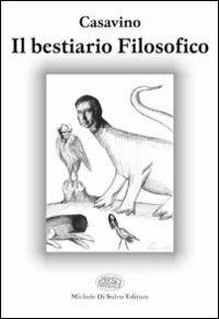 Il bestiario filosofico - Casavino - copertina