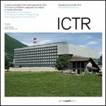 ICTR. Impianto cantonale di termovalorizzazione dei rifiuti. Cronistoria, architettura, ingegneria, tecnologia e impatto ambientale. Ediz. italiana e inglese