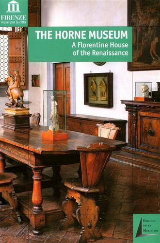 The Horne Museum. A florentine house of the Renaissance - copertina