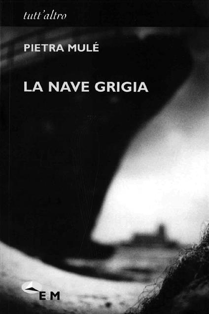 La nave grigia - Pietra Mulè - copertina