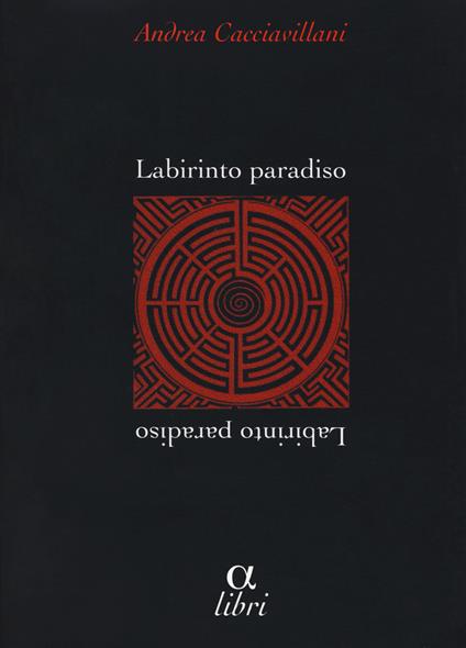Labirinto paradiso - Andrea Cacciavillani - copertina