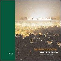 Nottetempo. Milano 1954-2004 - Giampietro Agostini - copertina