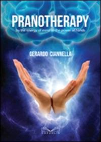 Pranotherapy by the energy of mind to the power of hands - Gerardo Ciannella - copertina