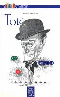 Totò, uno e centomila - Antonio Napolitano - copertina