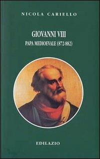 Giovanni VIII. Papa medioevale (872-882) - Nicola Cariello - copertina