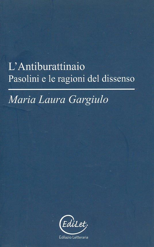 L' antiburattinaio. Pasolini e le ragioni del dissenso - Maria Laura Gargiulo - copertina