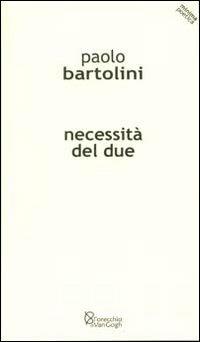 Necessità del due - Paolo Bartolini - copertina