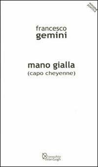 Mano gialla (capo cheyenne) - Francesco Gemini - copertina