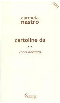 Cartoline da... (con dedica) - Carmela Nastro - copertina