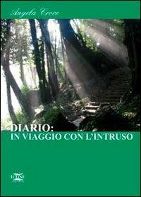 Diario: in viaggio con l'intruso - Angela Croce - copertina