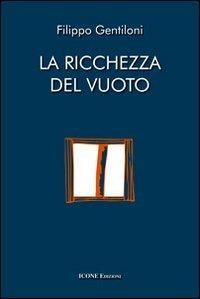 La ricchezza del vuoto - Filippo Gentiloni - copertina