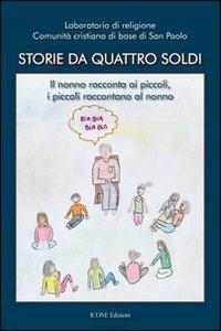 Storie da quattro soldi. Il nonno racconta ai piccoli, i piccoli raccontano al nonno - copertina