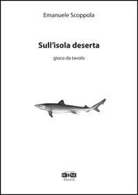 Sull'isola deserta. Gioco da tavolo. Ediz. illustrata - Emanuele Scoppola - copertina