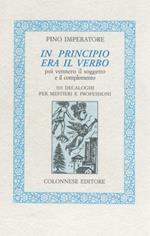 In principio era il verbo, poi vennero il soggetto e il complemento. 101 decaloghi per mestieri e professioni