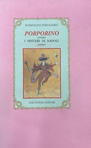 Porporino ovvero i misteri di Napoli - Dominique Fernández - copertina