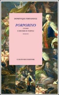Porporino ovvero i misteri di Napoli - Dominique Fernández - copertina