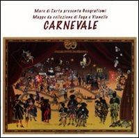 Carnevale. Mappa da collezione. Ediz. illustrata - Guido Fuga,Lele Vianello - copertina