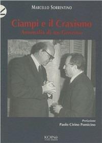 Ciampi e il craxismo. Anomalia di un governo - Marcello Sorrentino - copertina