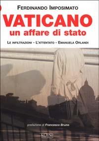 Vaticano un affare di Stato. I servizi segreti, l'attentato, Emanuela Orlandi - Ferdinando Imposimato - copertina