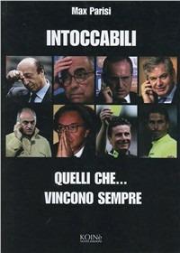 Gli intoccabili. Quelli che... vincono sempre - Max Parisi - copertina