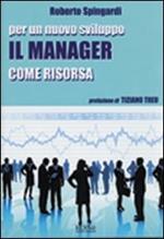 Per un nuovo sviluppo. Il manager come risorsa